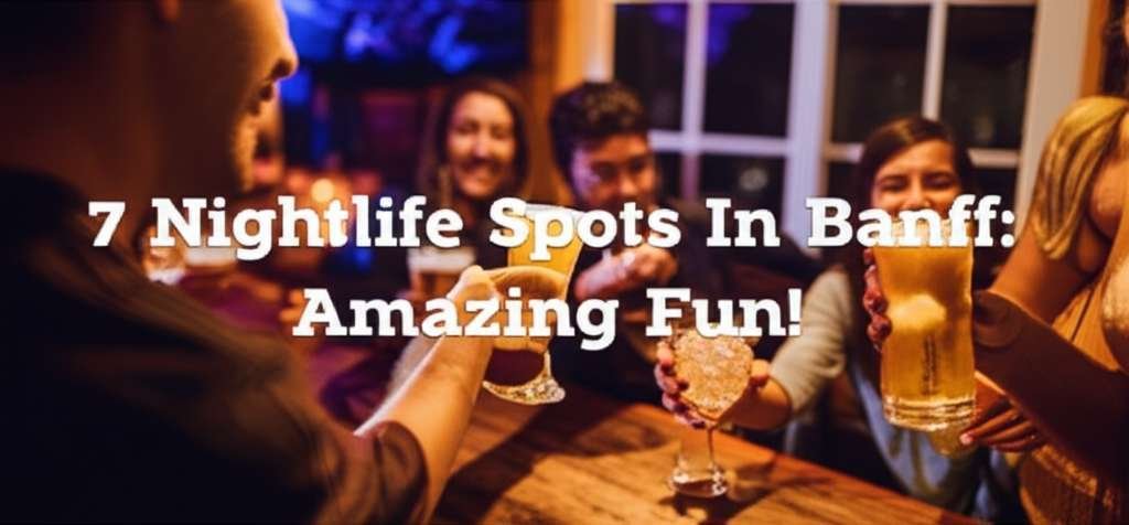 Generate a high-quality, relevant image prompt for an article about: 7 Nightlife Spots In Banff: Ama