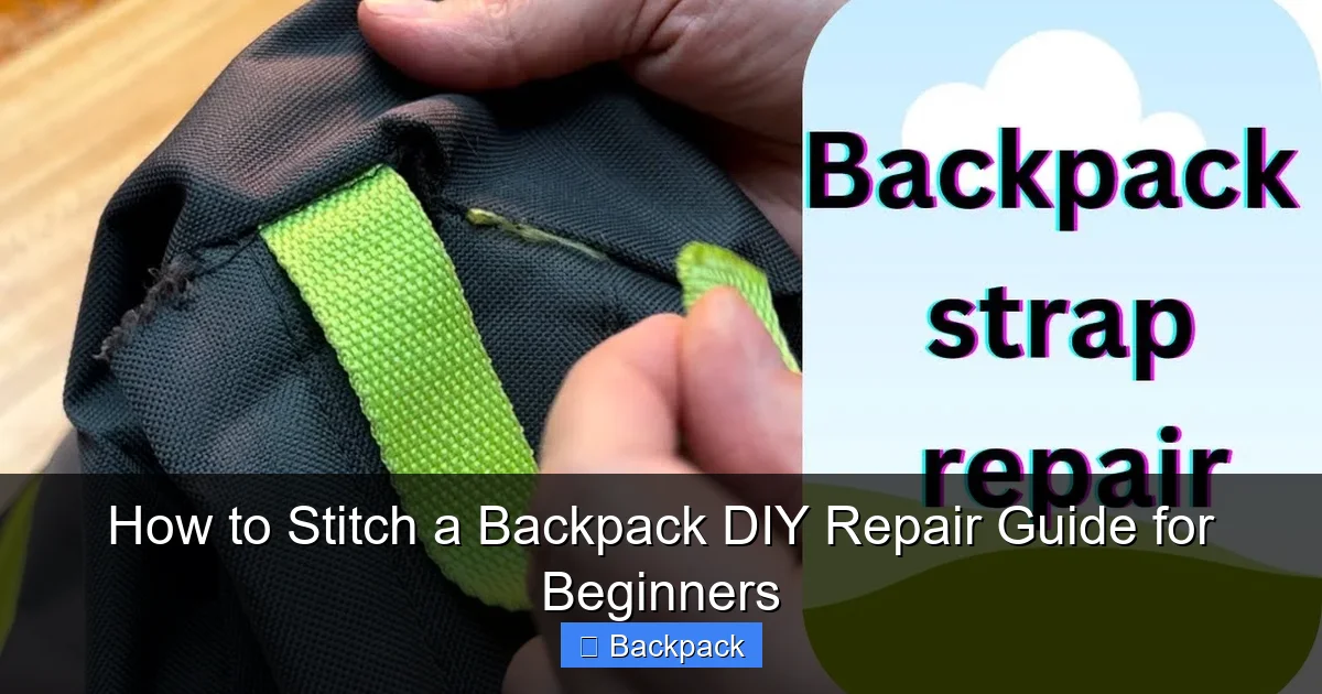 How to Stitch a Backpack DIY Repair Guide for Beginners
