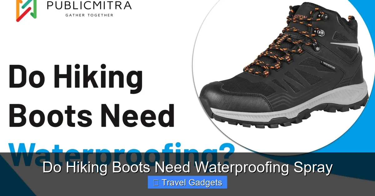 Do Hiking Boots Need Waterproofing Spray