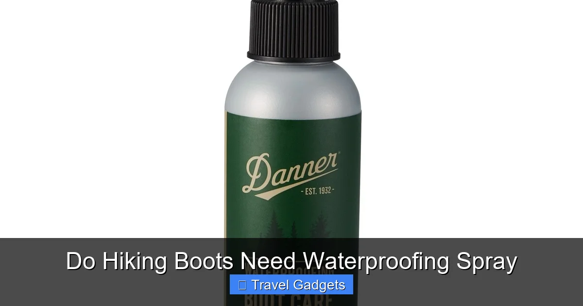 Do Hiking Boots Need Waterproofing Spray
