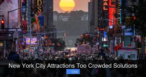 New York City Attractions Too Crowded Solutions