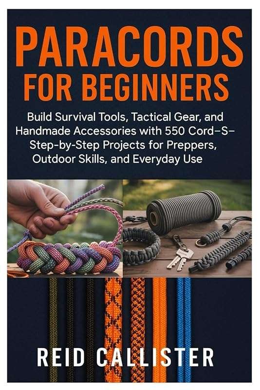 Paracord Projects: Create Survival Tools and Tactical Gear for Camping