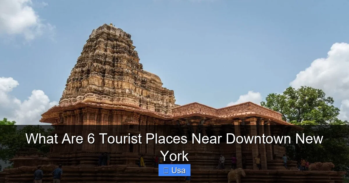 What Are 6 Tourist Places Near Downtown New York