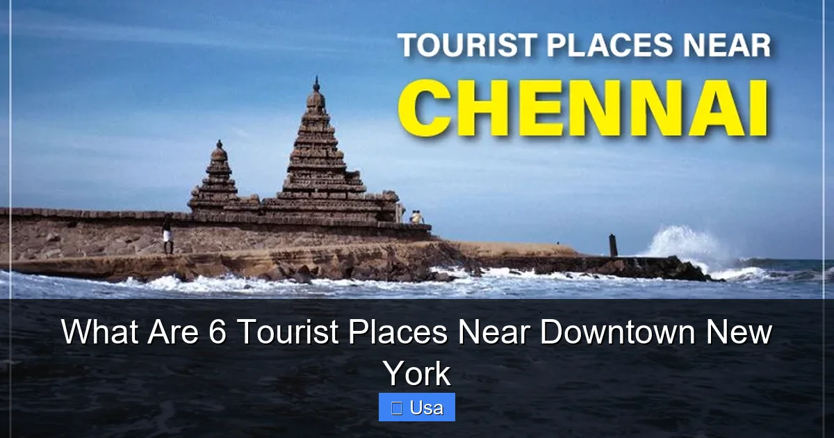 What Are 6 Tourist Places Near Downtown New York