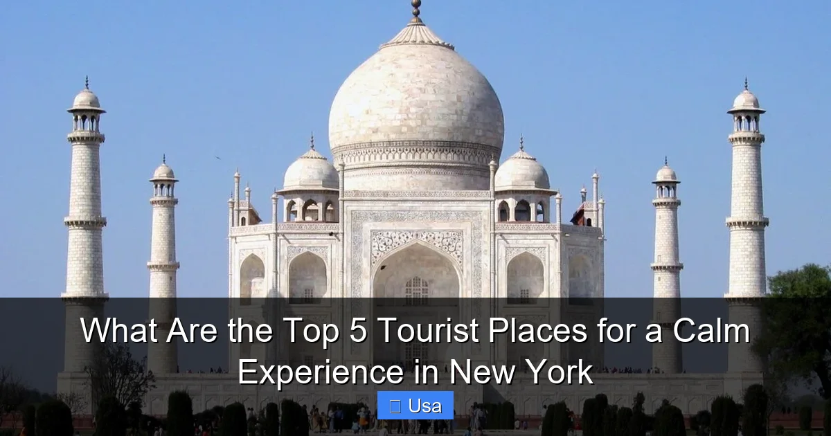 What Are the Top 5 Tourist Places for a Calm Experience in New York