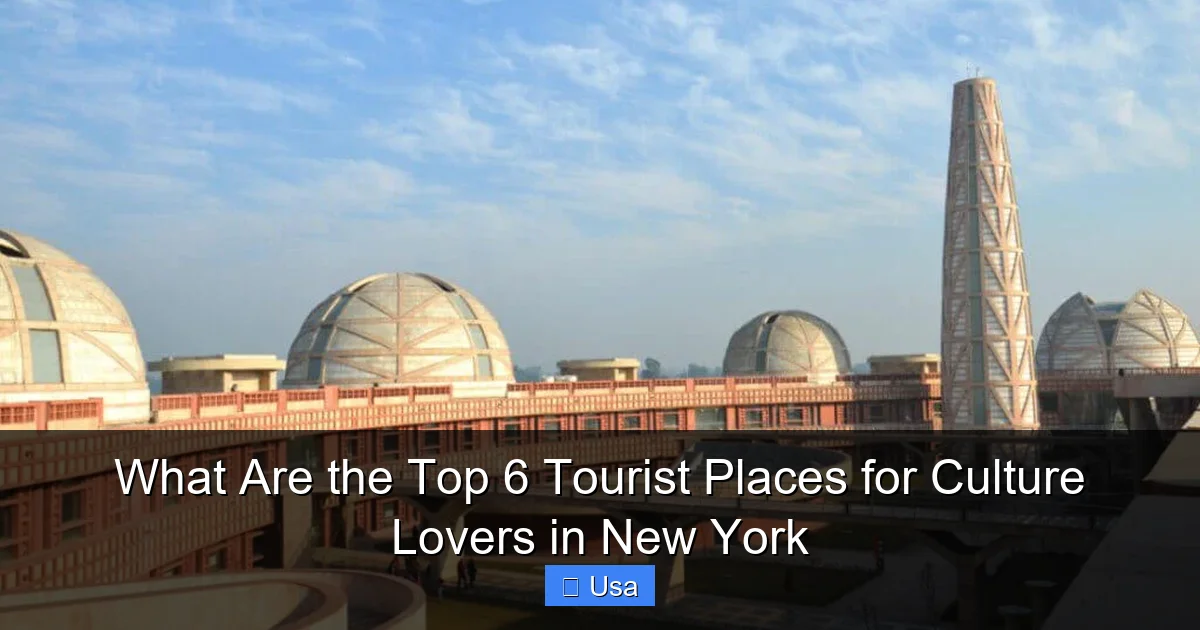 What Are the Top 6 Tourist Places for Culture Lovers in New York