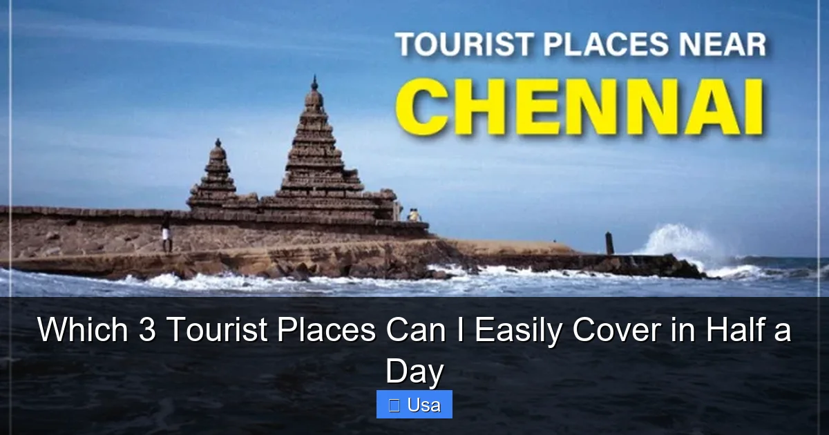 Which 3 Tourist Places Can I Easily Cover in Half a Day