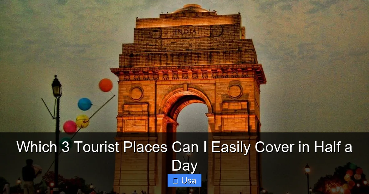 Which 3 Tourist Places Can I Easily Cover in Half a Day