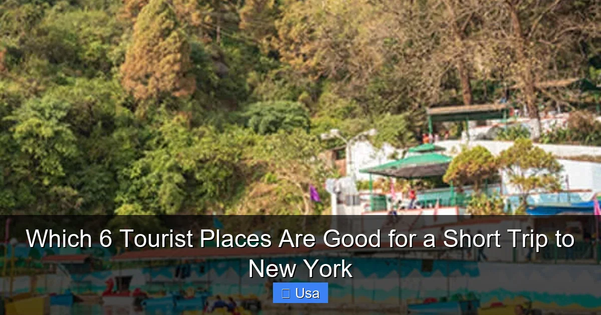 Which 6 Tourist Places Are Good for a Short Trip to New York