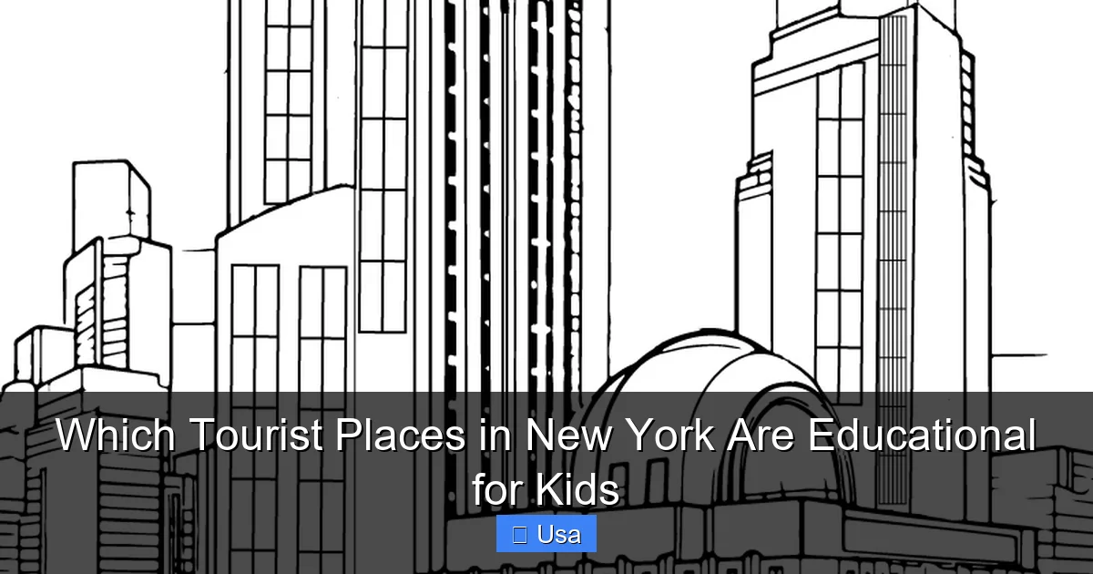 Which Tourist Places in New York Are Educational for Kids