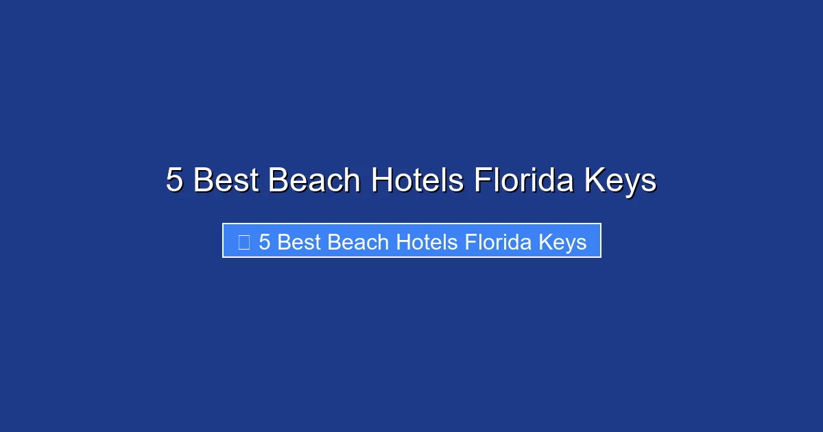 5 Best Beach Hotels Florida Keys