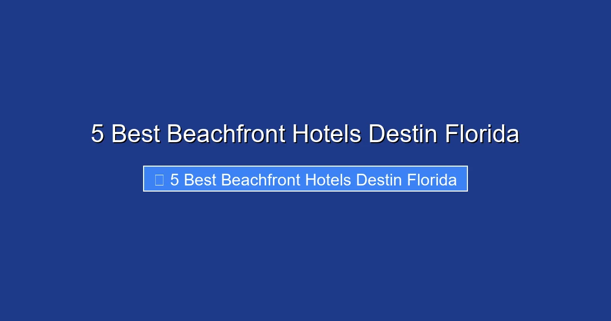 5 Best Beachfront Hotels Destin Florida