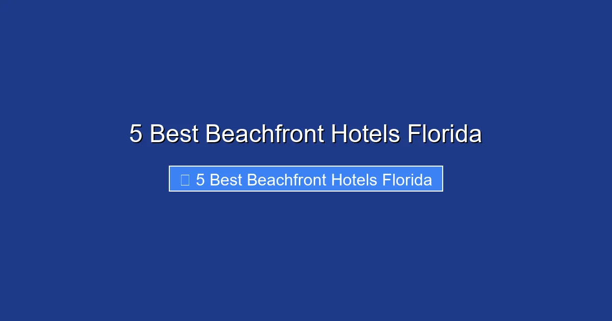 5 Best Beachfront Hotels Florida