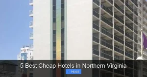 5 Best Cheap Hotels in Northern Virginia