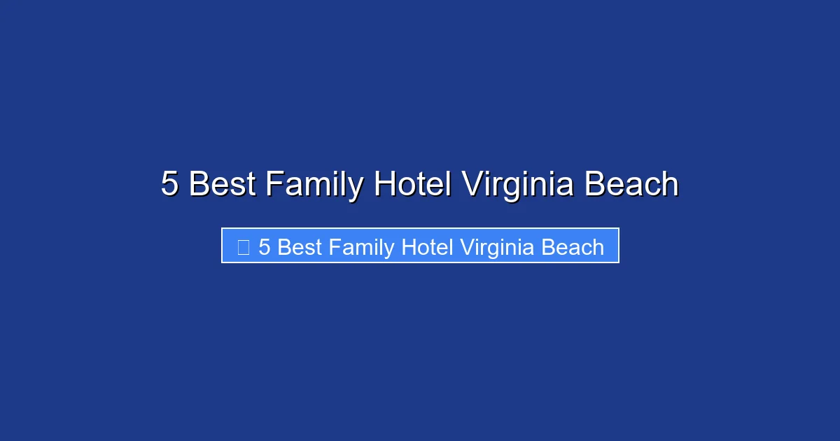 5 Best Family Hotel Virginia Beach