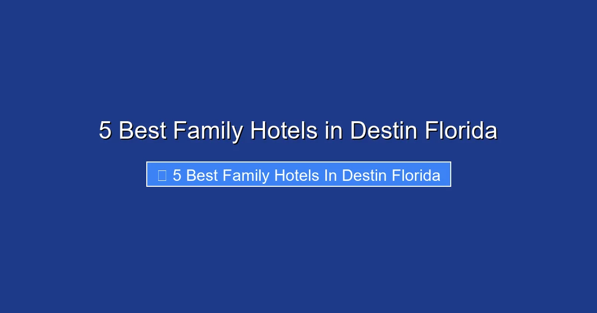 5 Best Family Hotels in Destin Florida