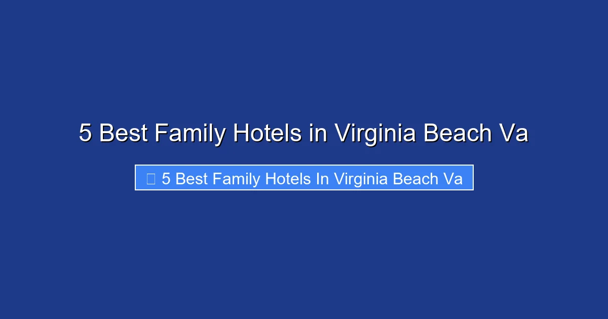 5 Best Family Hotels in Virginia Beach Va