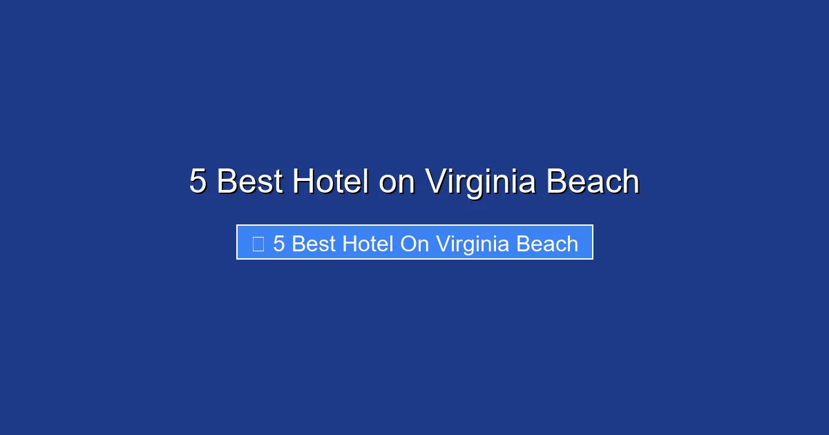 5 Best Hotel on Virginia Beach