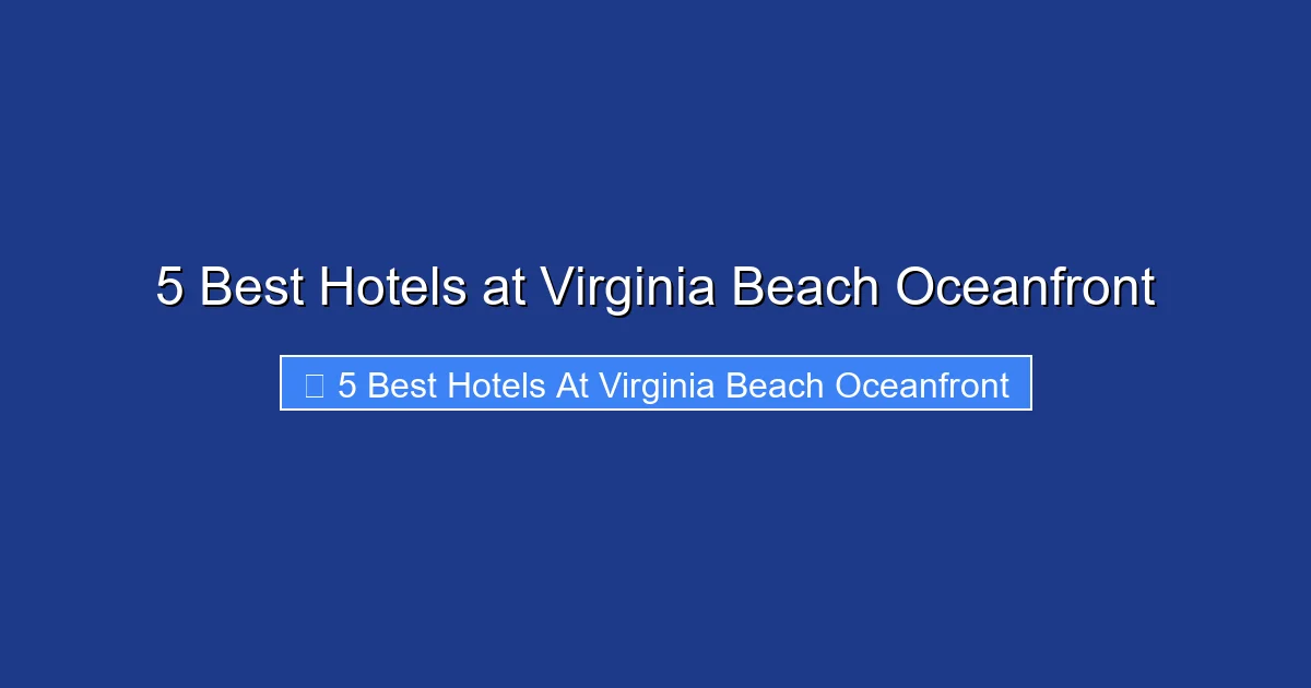 5 Best Hotels at Virginia Beach Oceanfront
