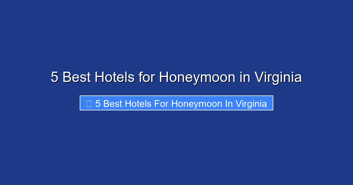5 Best Hotels for Honeymoon in Virginia