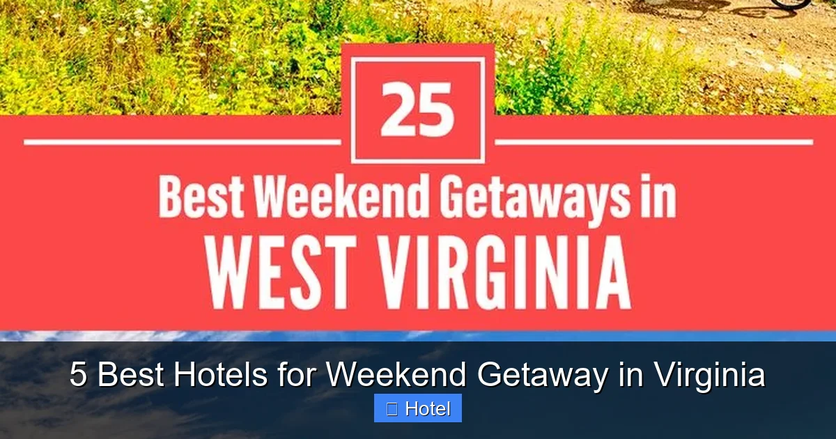 5 Best Hotels for Weekend Getaway in Virginia