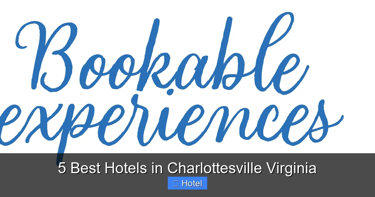 5 Best Hotels in Charlottesville Virginia