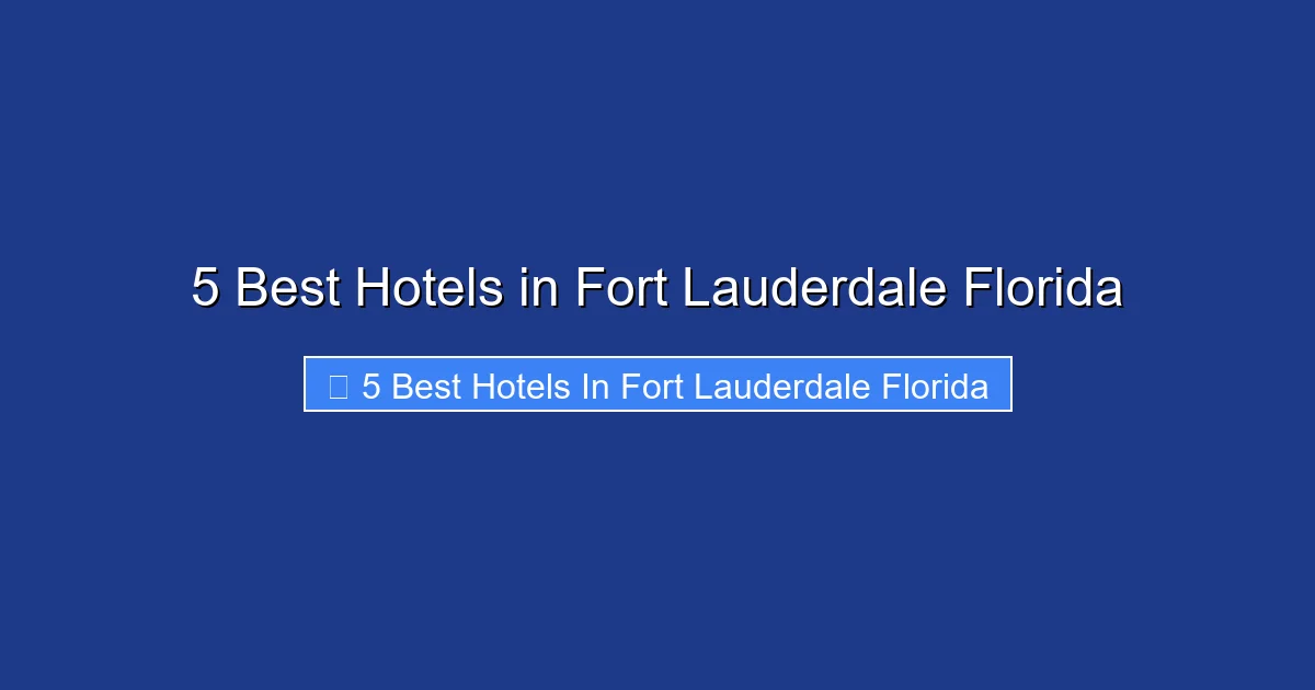 5 Best Hotels in Fort Lauderdale Florida
