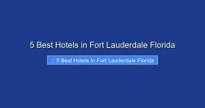 5 Best Hotels in Fort Lauderdale Florida
