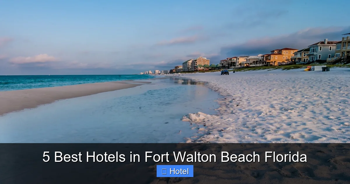 5 Best Hotels in Fort Walton Beach Florida