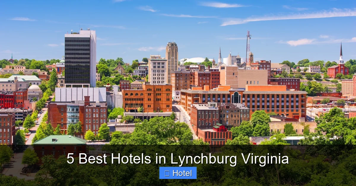 5 Best Hotels in Lynchburg Virginia