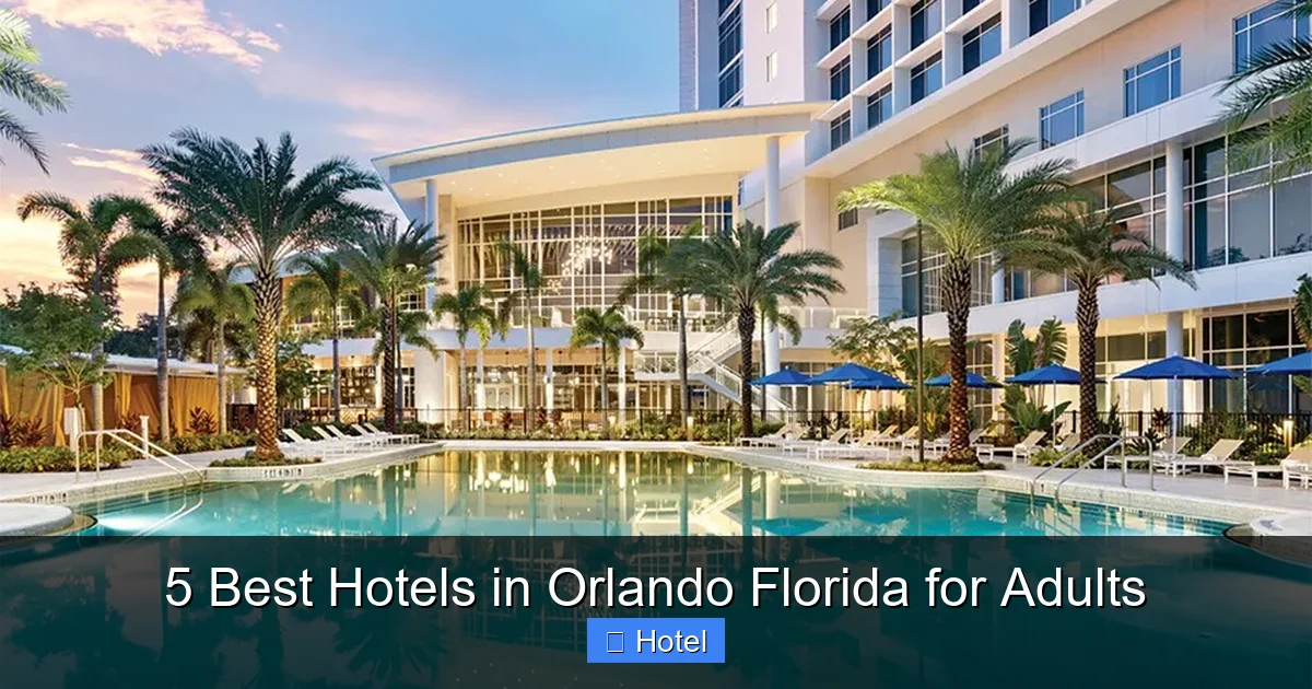 5 Best Hotels in Orlando Florida for Adults