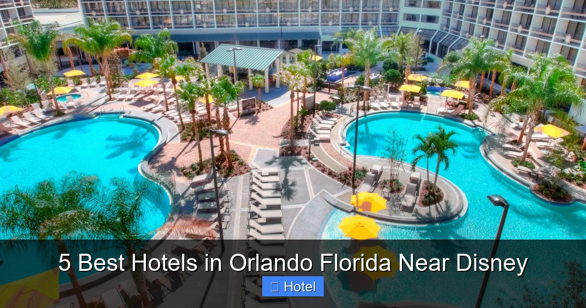 5 Best Hotels in Orlando Florida Near Disney