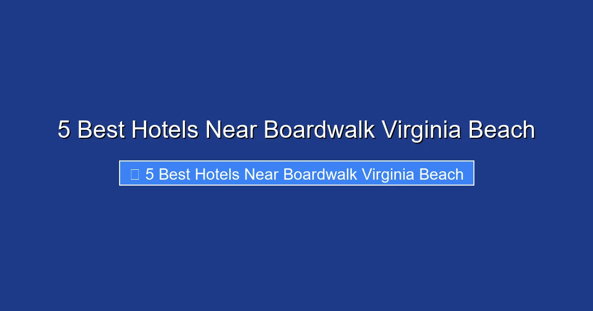 5 Best Hotels Near Boardwalk Virginia Beach