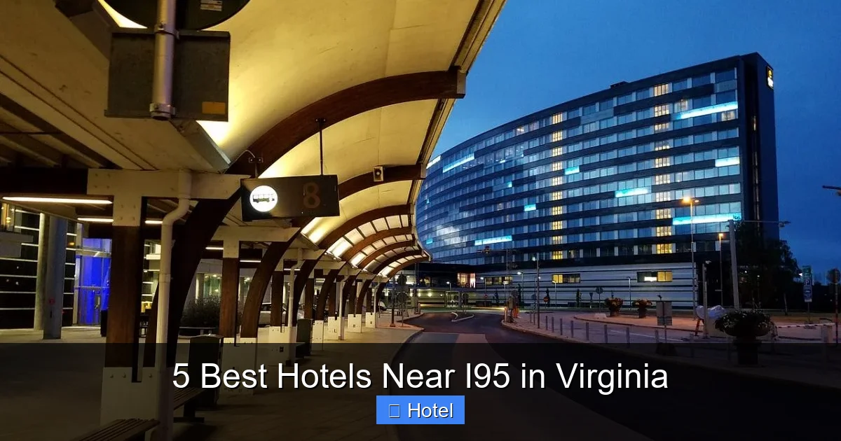 5 Best Hotels Near I95 in Virginia