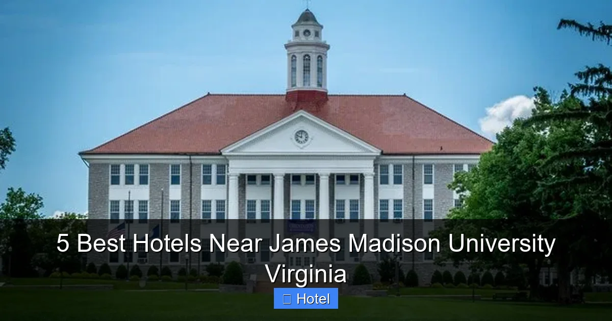 5 Best Hotels Near James Madison University Virginia