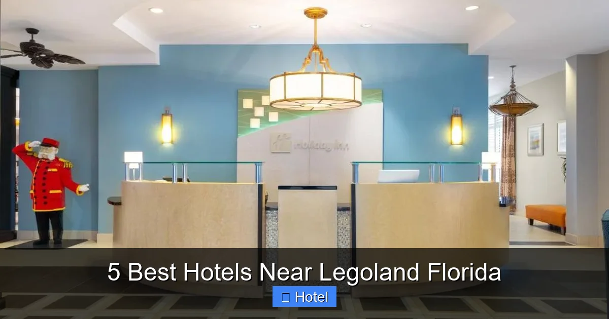 5 Best Hotels Near Legoland Florida