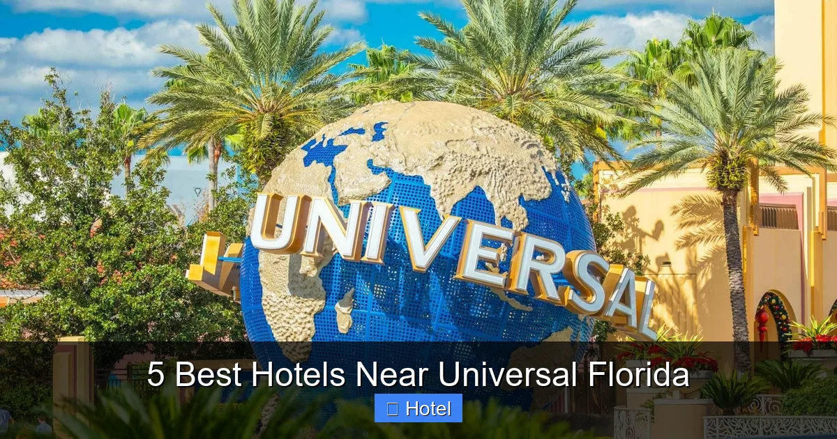 5 Best Hotels Near Universal Florida