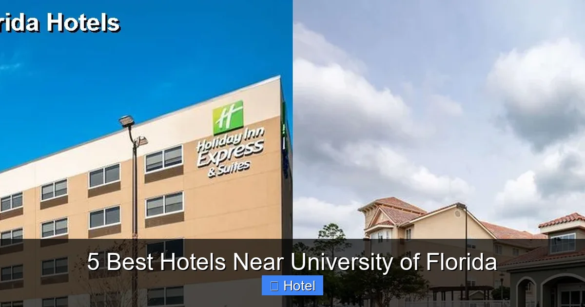 5 Best Hotels Near University of Florida