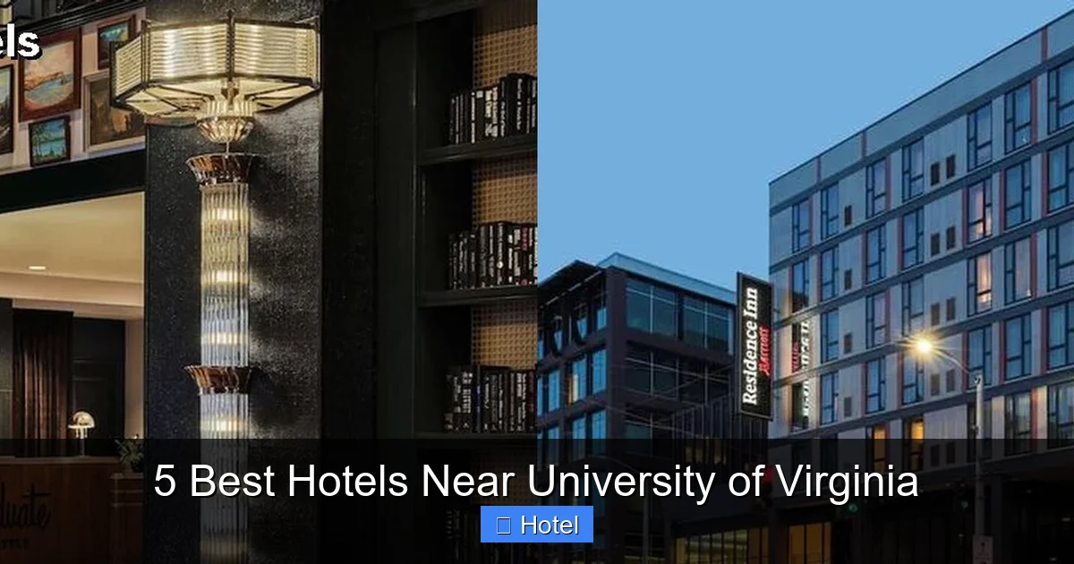 5 Best Hotels Near University of Virginia