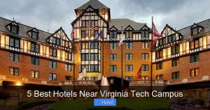 5 Best Hotels Near Virginia Tech Campus