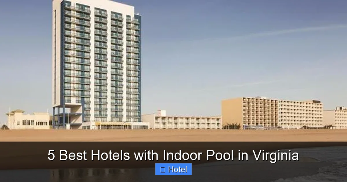 5 Best Hotels with Indoor Pool in Virginia