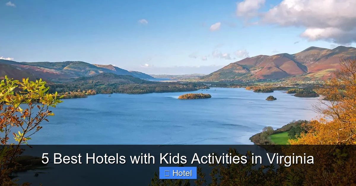 5 Best Hotels with Kids Activities in Virginia