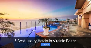 5 Best Luxury Hotels in Virginia Beach