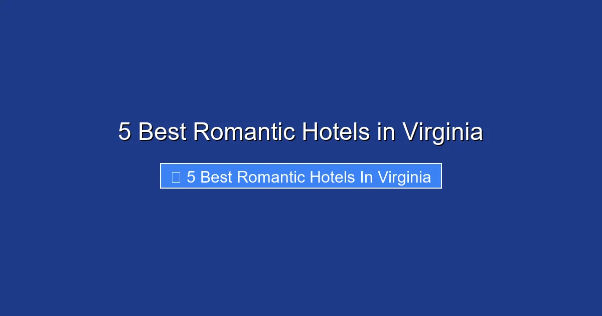 5 Best Romantic Hotels in Virginia