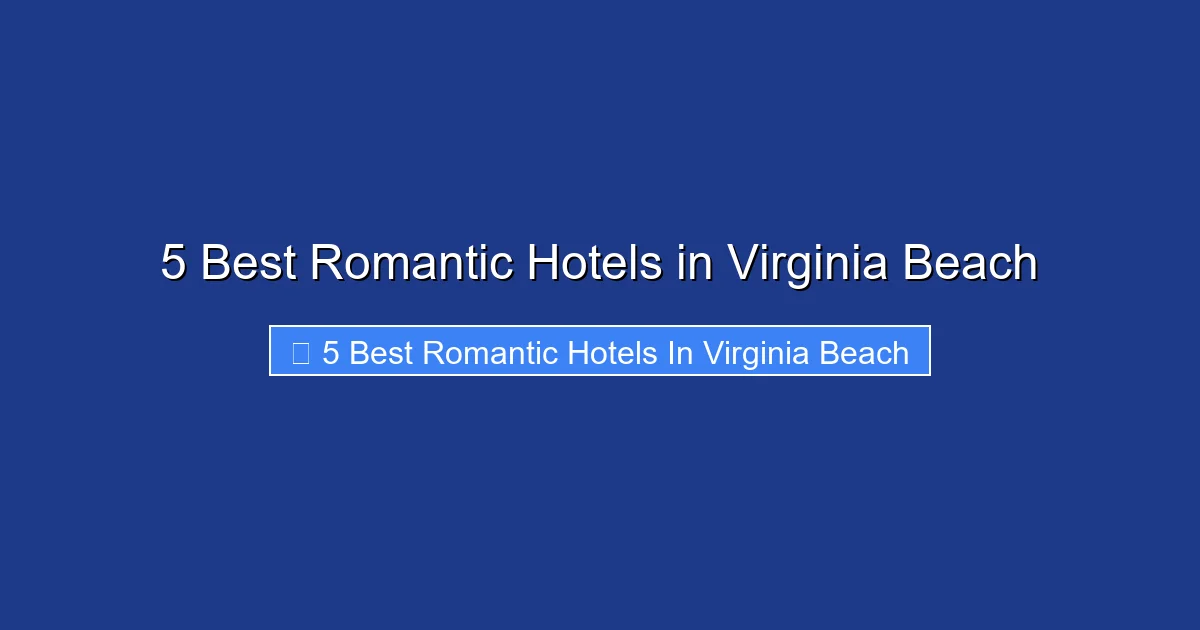 5 Best Romantic Hotels in Virginia Beach