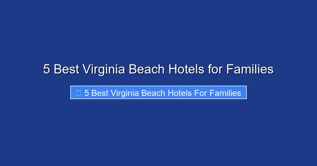 5 Best Virginia Beach Hotels for Families