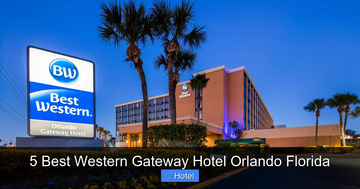 5 Best Western Gateway Hotel Orlando Florida