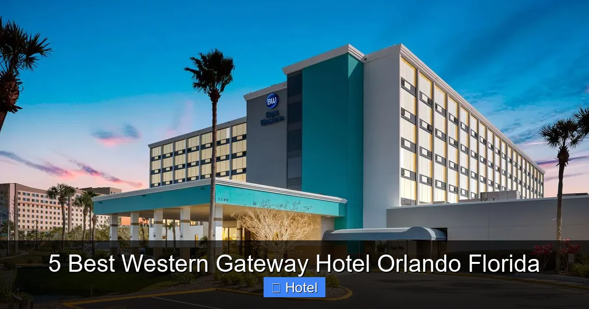 5 Best Western Gateway Hotel Orlando Florida