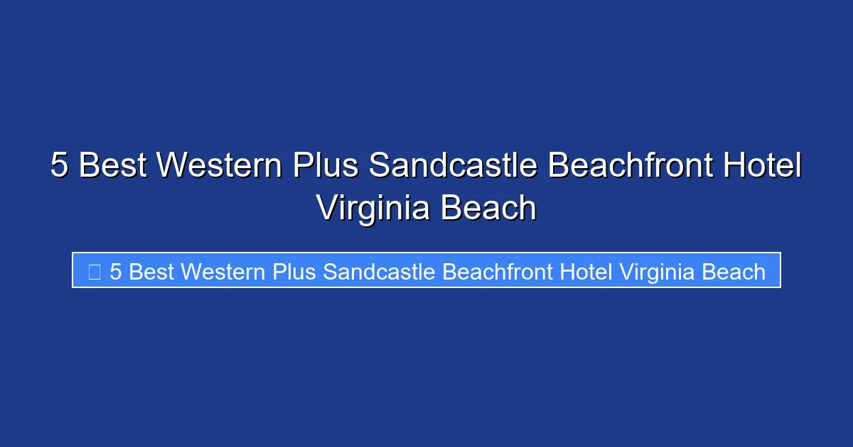 5 Best Western Plus Sandcastle Beachfront Hotel Virginia Beach
