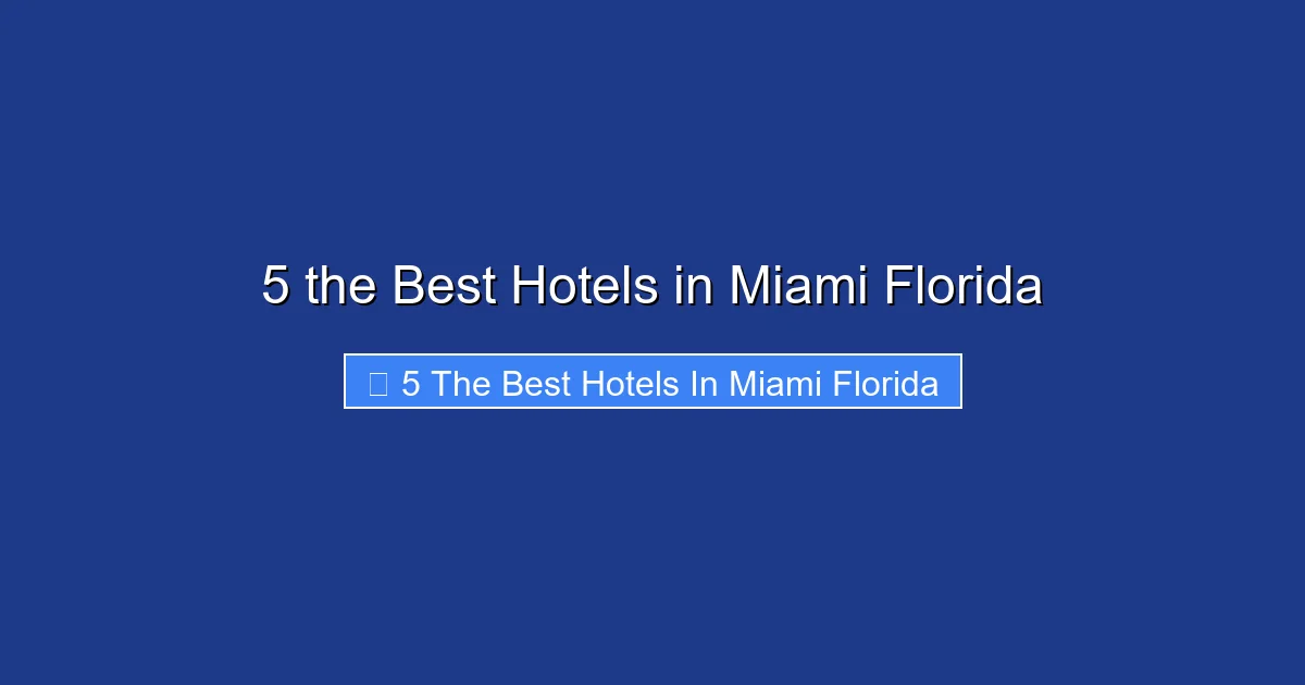 5 the Best Hotels in Miami Florida